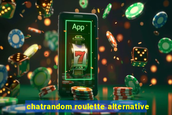 chatrandom roulette alternative